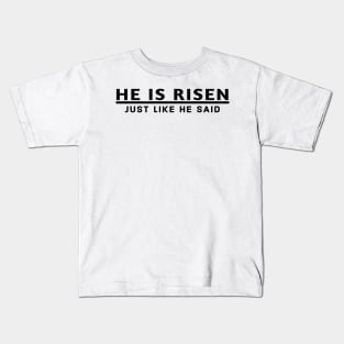 He Is Risen Just Like He Said Easter Christian Kids T-Shirt